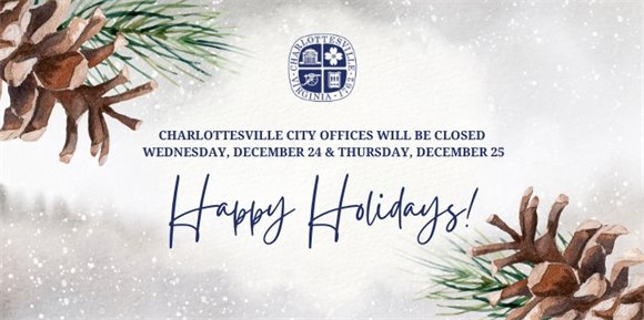Charlottesville City offices are closed December 24 & 25.