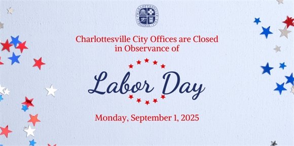 Charlottesville City Hall will be closed Monday, September 1 for Labor Day.